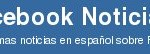 Facebook Noticias, el primero en Español.